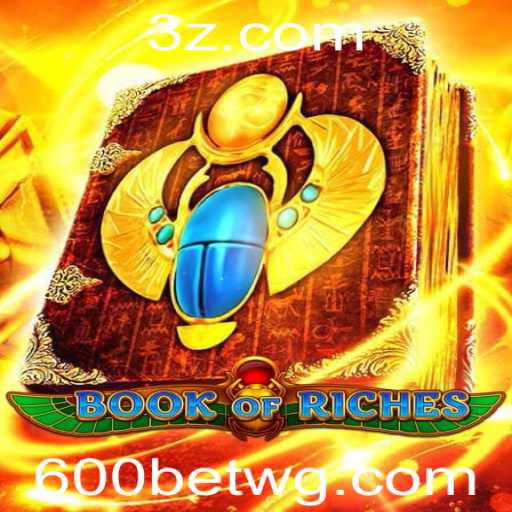 Descubra o Fascinante Mundo do Jogo Book of Riches e o Acesso Exclusivo através do 600bet Login